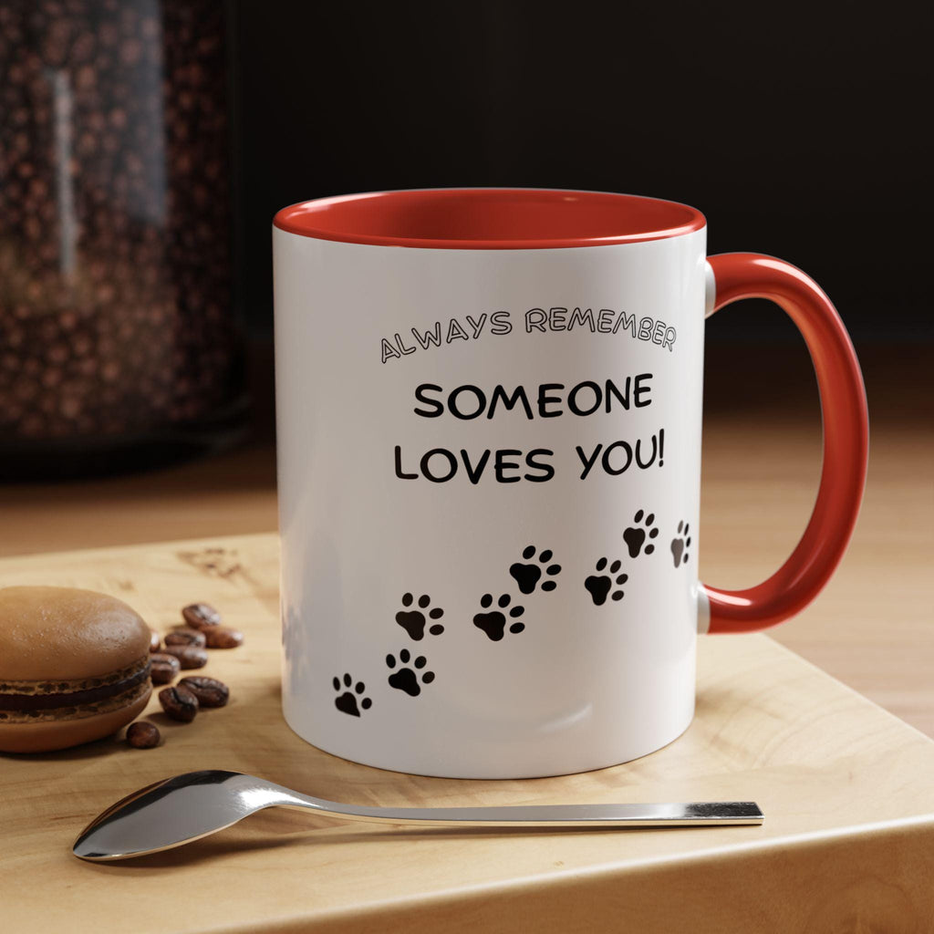 Always Remember Someone Loves You paw prints Mug | Accent Coffee Mug 11oz 15oz
