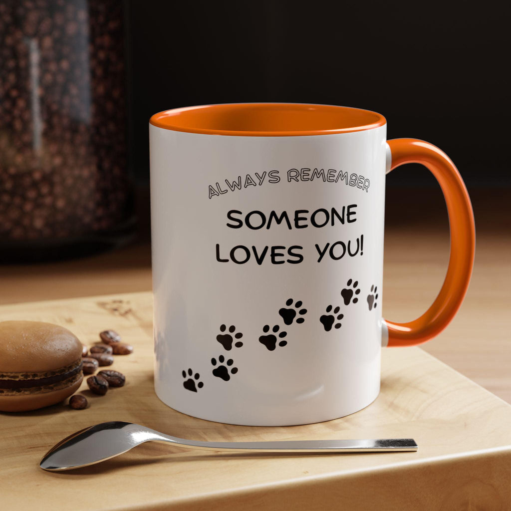 Always Remember Someone Loves You paw prints Mug | Accent Coffee Mug 11oz 15oz