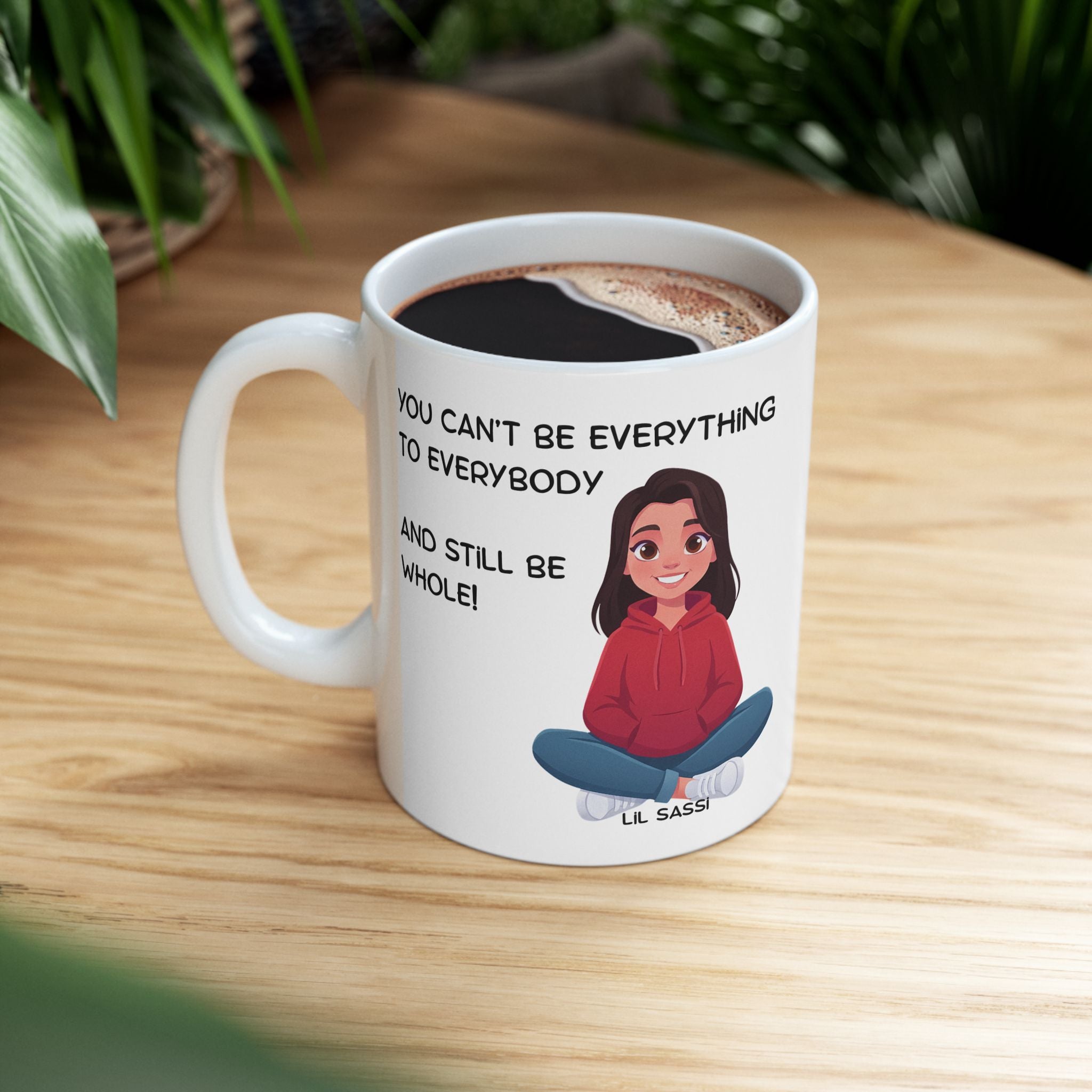 You Can't Give To Everyone And Still Be Whole Mug | Mental Health Affirmation