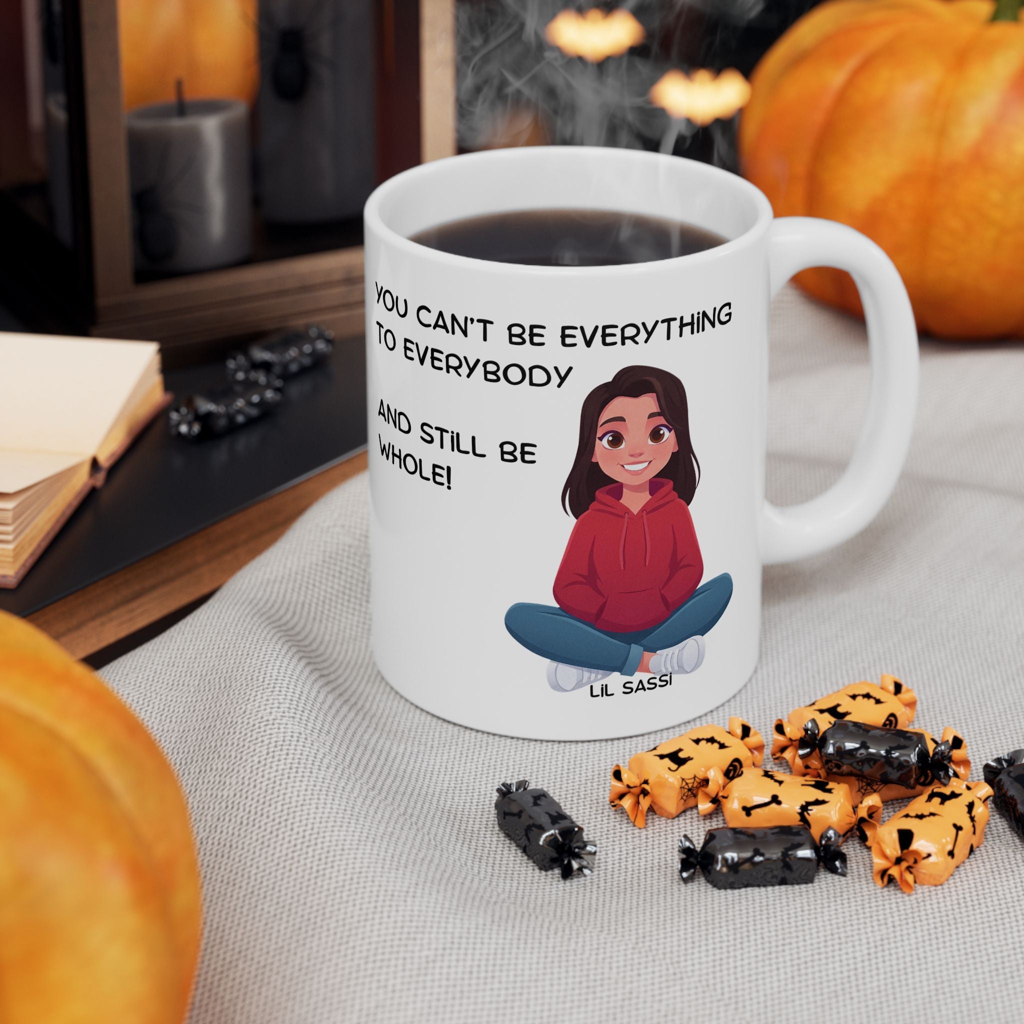 You Can't Give To Everyone And Still Be Whole Mug | Mental Health Affirmation