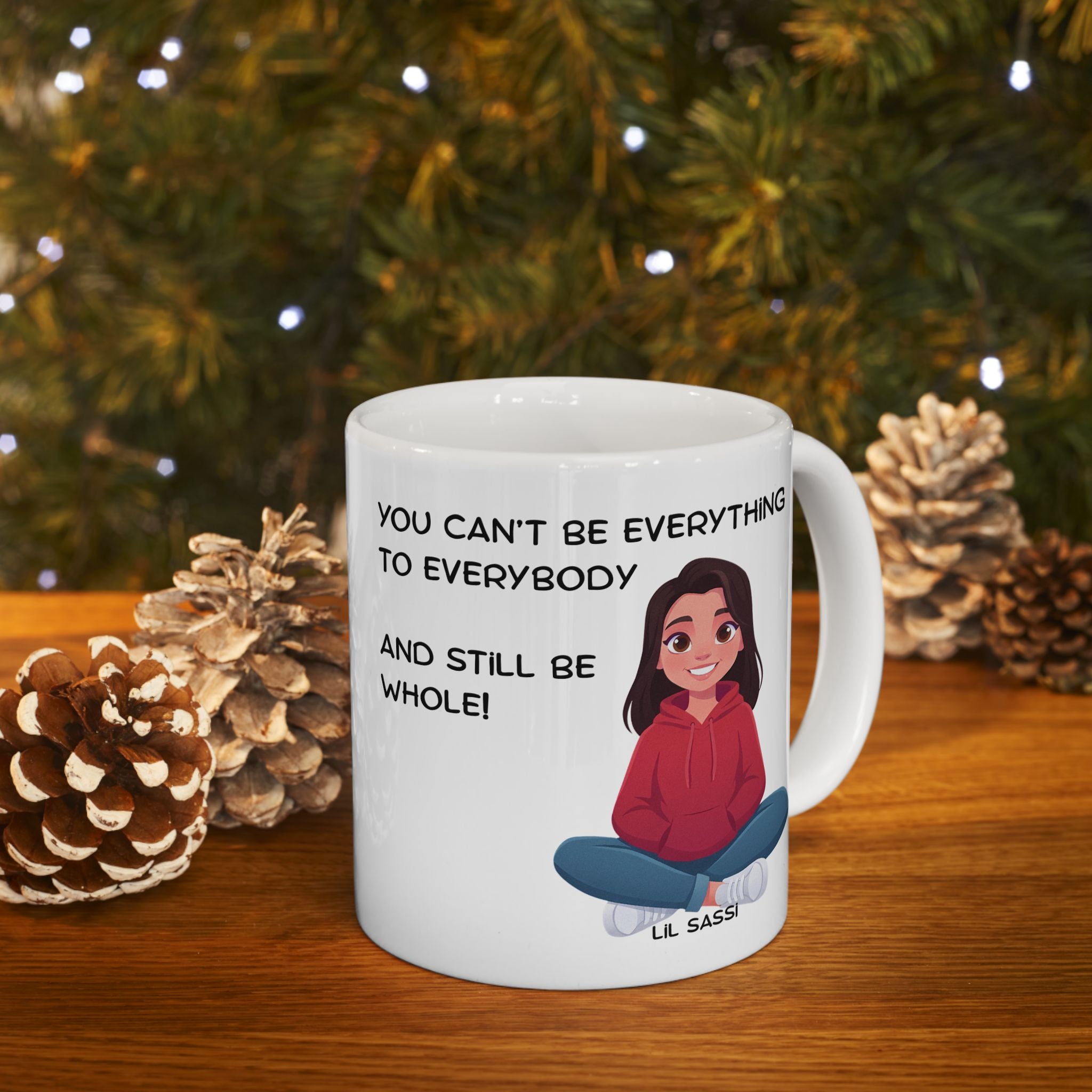 You Can't Give To Everyone And Still Be Whole Mug | Mental Health Affirmation