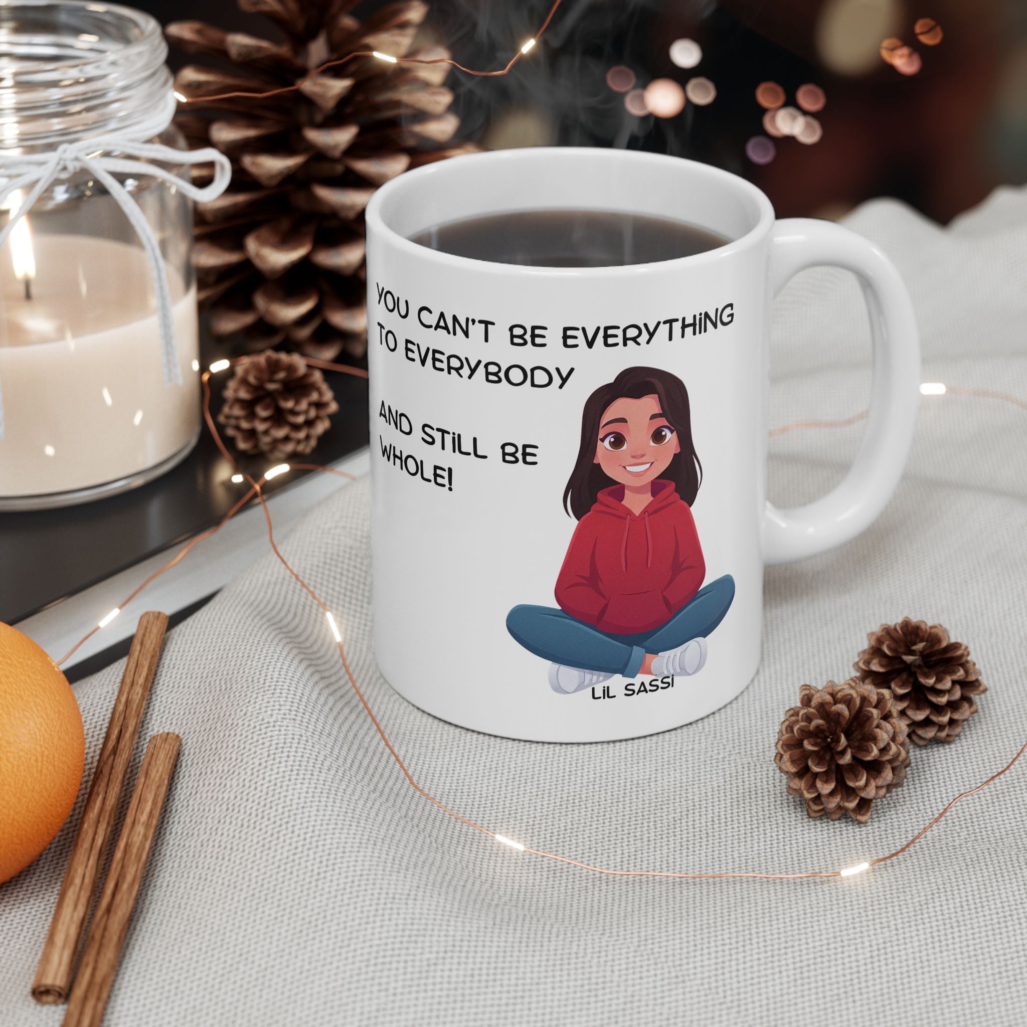 You Can't Give To Everyone And Still Be Whole Mug | Mental Health Affirmation