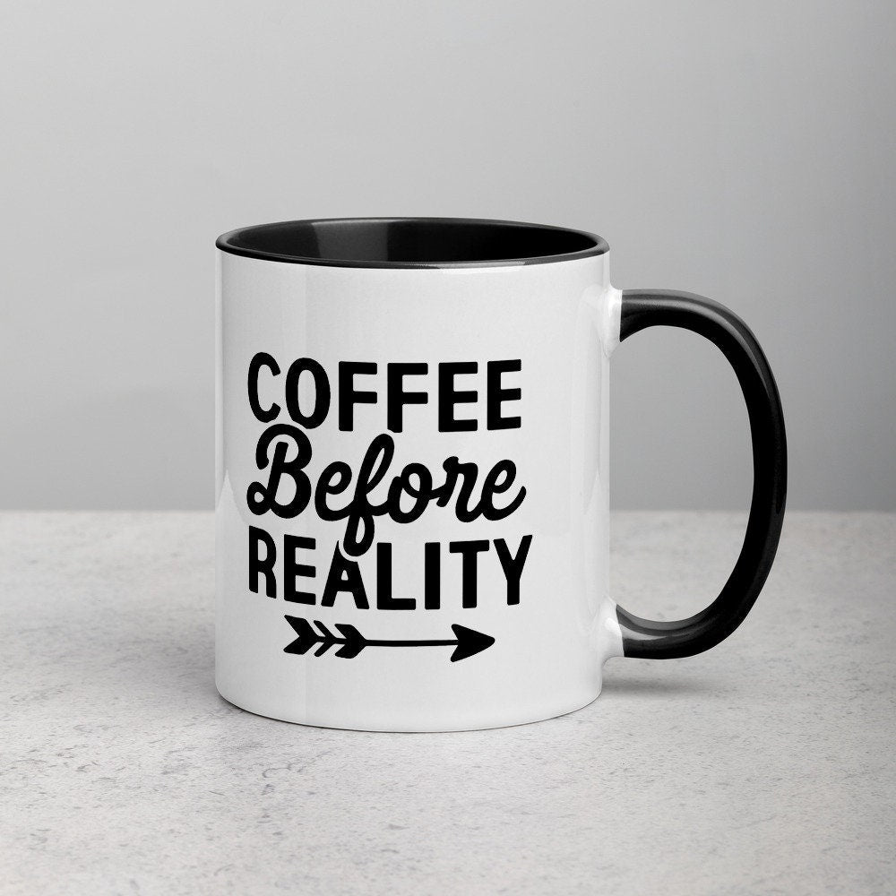 Mug with Color Inside, Coffee Before Reality, coffee cup, coffee mug, gift