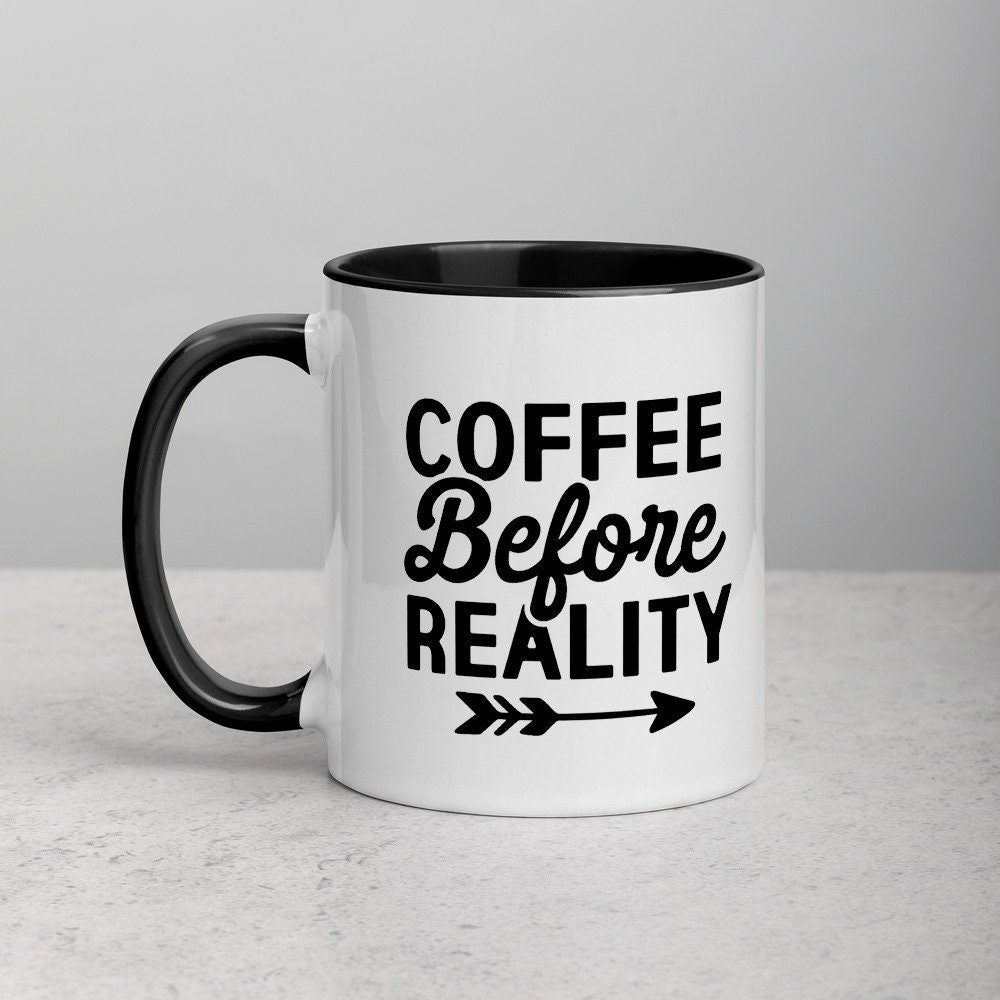 Mug with Color Inside, Coffee Before Reality, coffee cup, coffee mug, gift