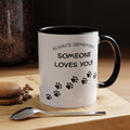 Always Remember Someone Loves You paw prints Mug | Accent Coffee Mug 11oz 15oz