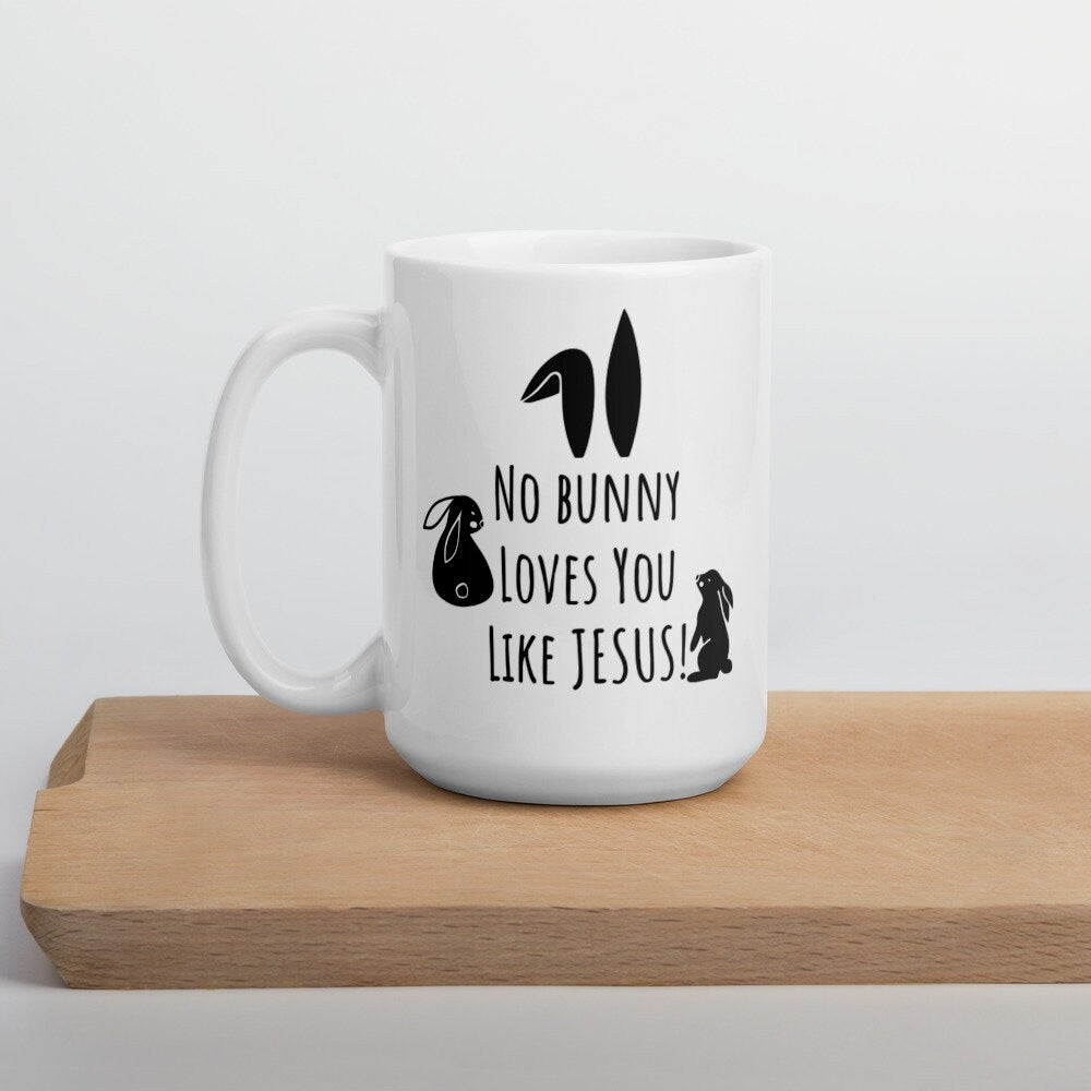 Easter mug, Jesus mug, Jesus loves you mug, Christian gift, Bible mug, Scripture mug, Happy Easter mug, Funny mug
