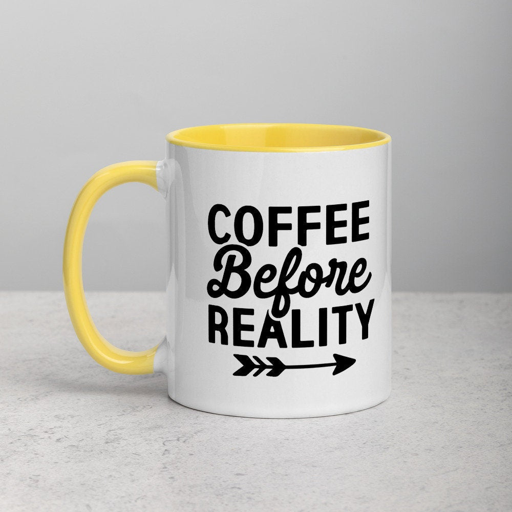 Mug with Color Inside, Coffee Before Reality, coffee cup, coffee mug, gift