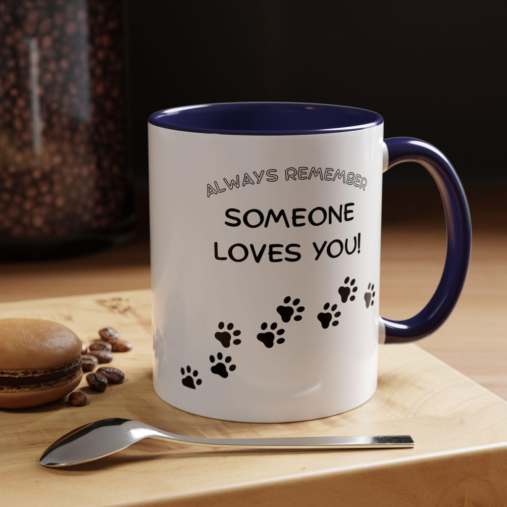 Always Remember Someone Loves You paw prints Mug | Accent Coffee Mug 11oz 15oz