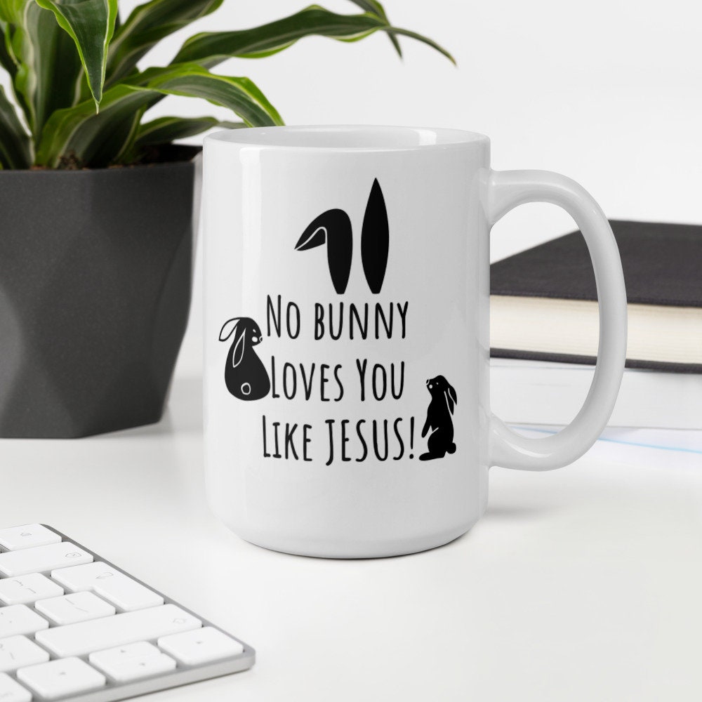 Easter mug, Jesus mug, Jesus loves you mug, Christian gift, Bible mug, Scripture mug, Happy Easter mug, Funny mug