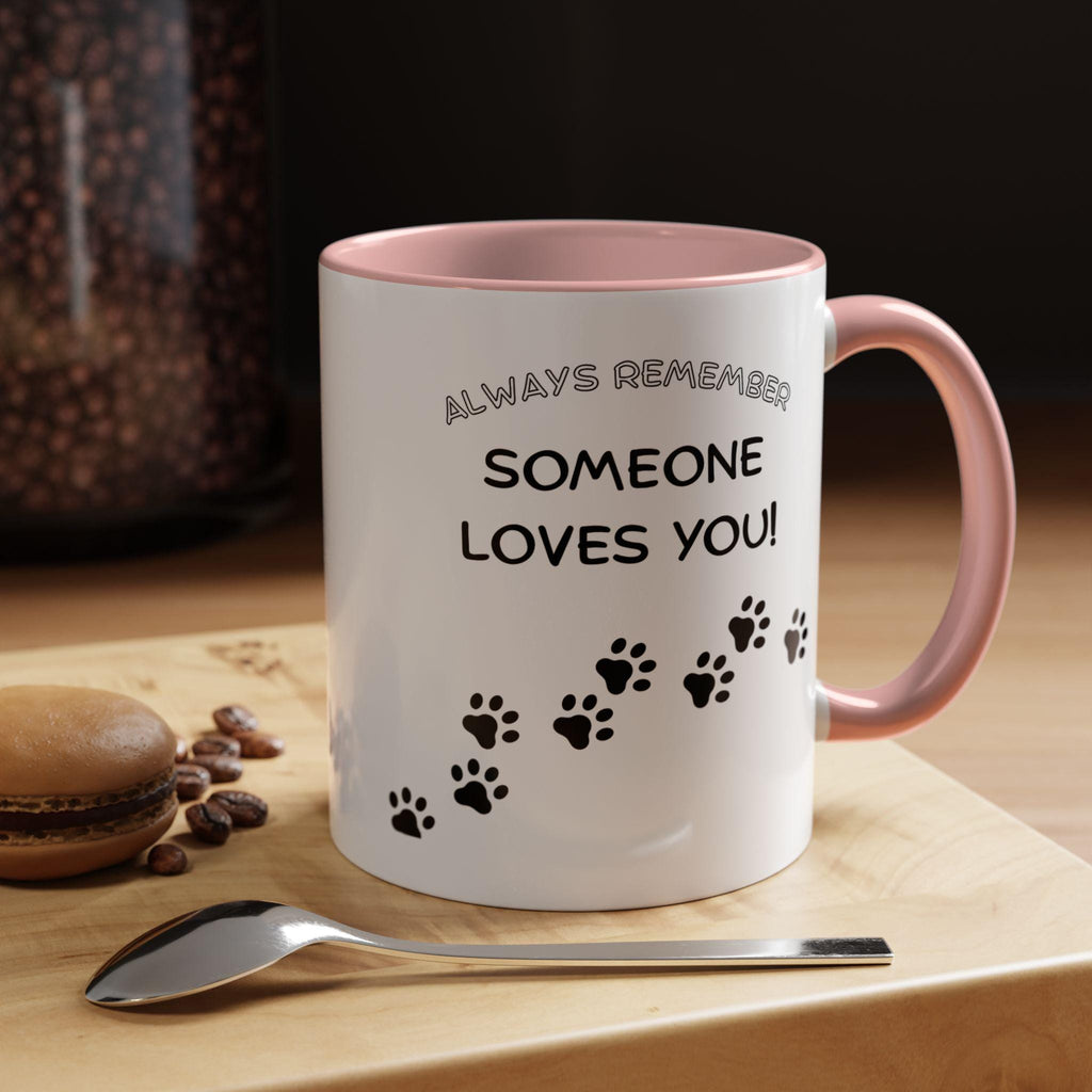 Always Remember Someone Loves You paw prints Mug | Accent Coffee Mug 11oz 15oz
