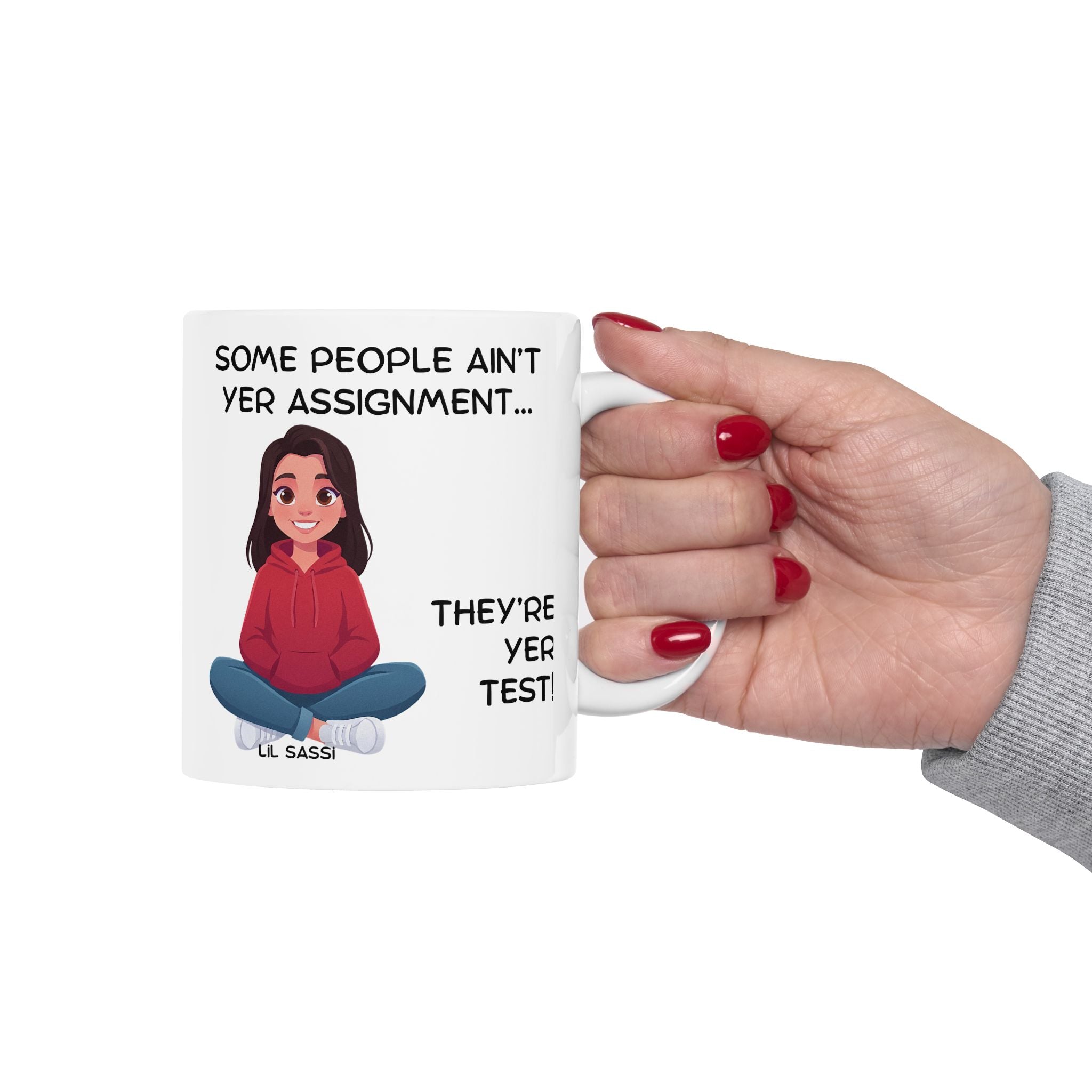 Southern Wisdom Saying Mug | Some People Arent Yer Assignment, They're Yer Test
