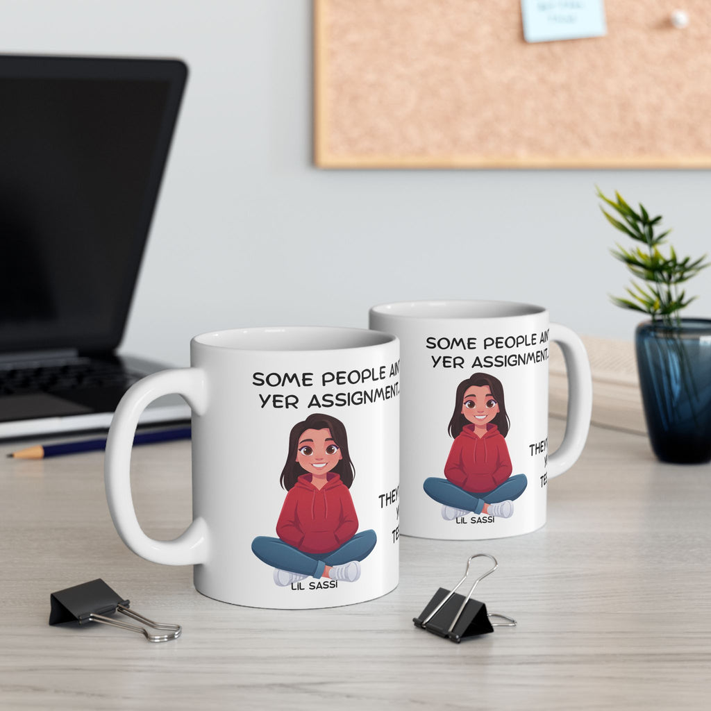 Southern Wisdom Saying Mug | Some People Arent Yer Assignment, They're Yer Test