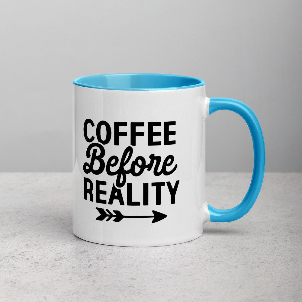 Mug with Color Inside, Coffee Before Reality, coffee cup, coffee mug, gift