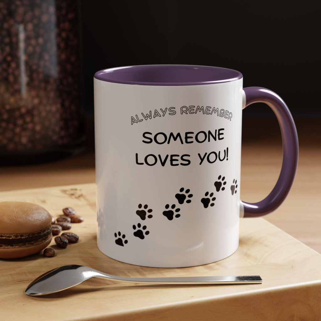 Always Remember Someone Loves You paw prints Mug | Accent Coffee Mug 11oz 15oz
