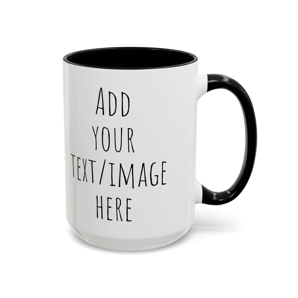 Personalize This Custom Text Photo Accent Coffee Mug | 11oz 15oz, Black Handle & Interior