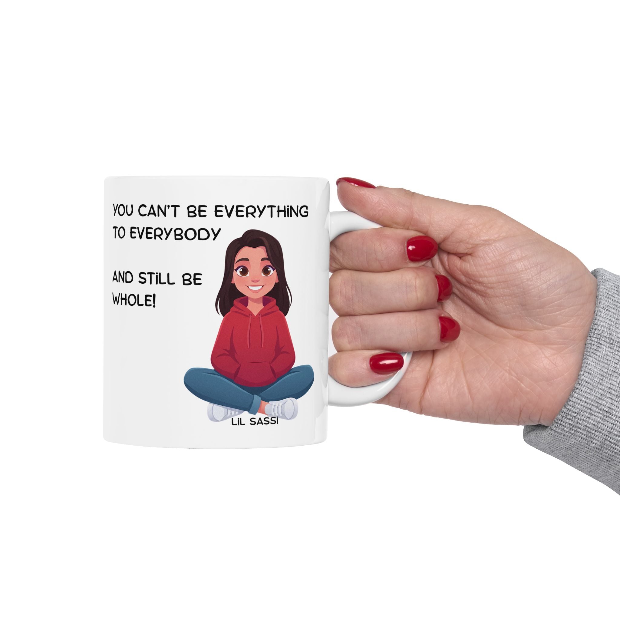 You Can't Give To Everyone And Still Be Whole Mug | Mental Health Affirmation