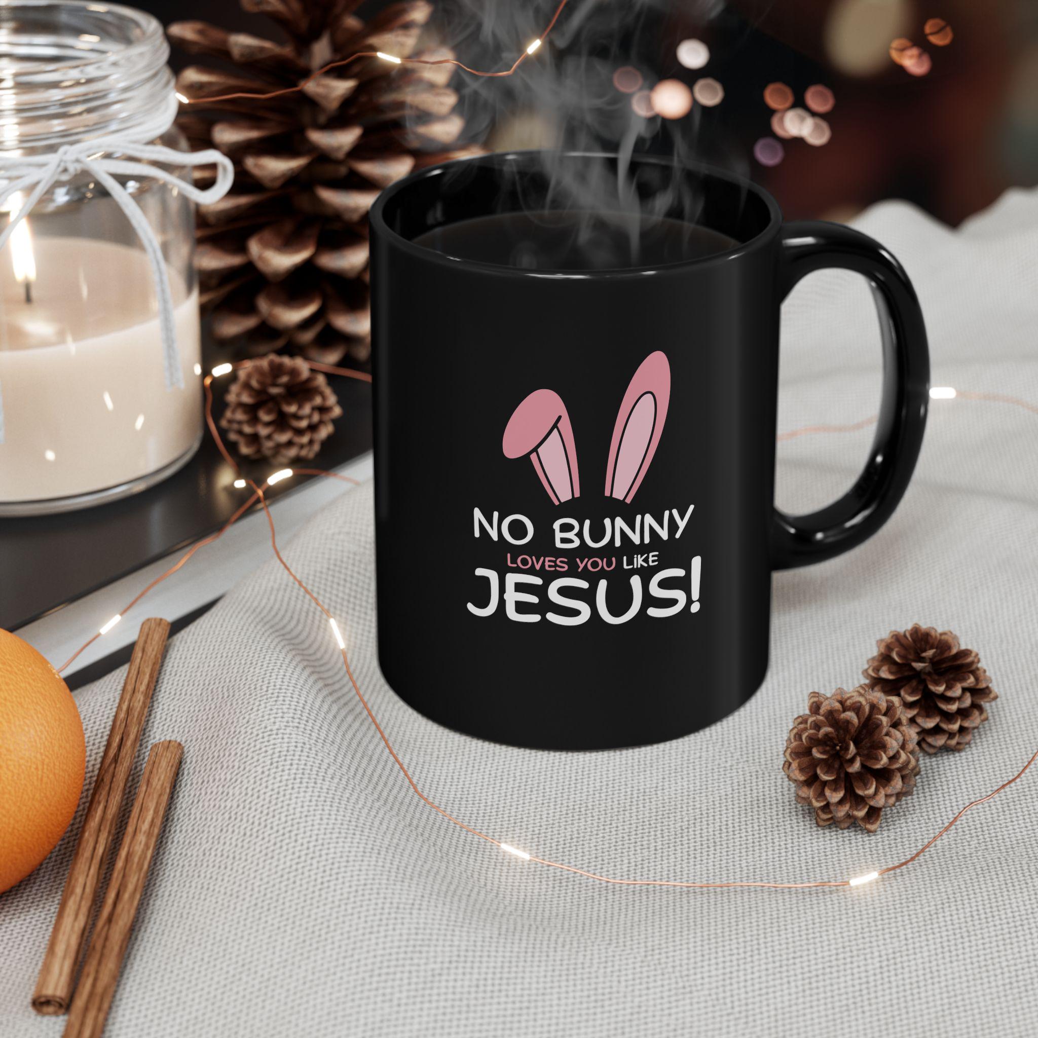 No Bunny Loves You Like Jesus Mug | Black Ceramic