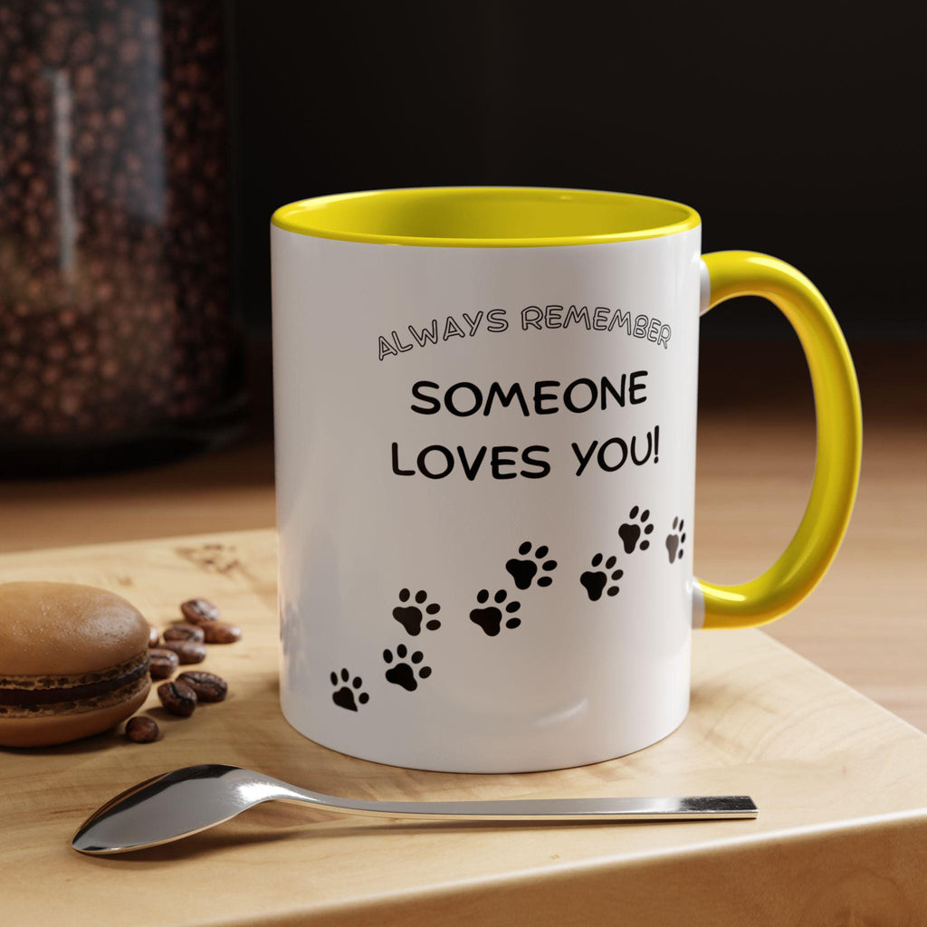 Always Remember Someone Loves You paw prints Mug | Accent Coffee Mug 11oz 15oz